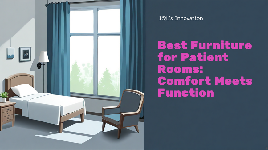 The Best Furniture for Patient Rooms: Comfort Meets Function